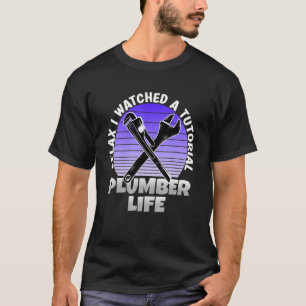 Camiseta Sarcastic Plumber Observou Um Tutorial Os Canaliza