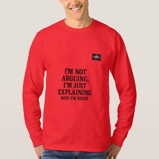 Camiseta Sarcastic Quote T-Shirt | “I’m Not Arguing,,, (Frente)