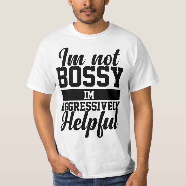 Camiseta Sarcastic Sayings Tee I'm Not Bossy I'm Aggressive (Frente)