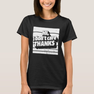 Camiseta Sarcastic Snarky Rude Sarcasm Olá Não Me Importo