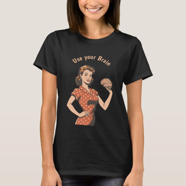 Camiseta Sarcastic Vintage Funny Retro Use Your Brain (Frente)