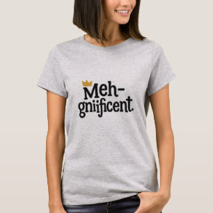 Camiseta Sarcástica "Meh-gnífica" – Blusa Divertid
