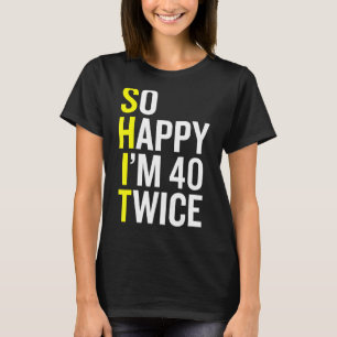 Camiseta Sarcástico aniversário de 40 anos Gif de 40 Anos d