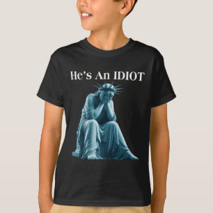 Camiseta Sarcástico Anti-Trump Ele É Uma Estátua Idiota De