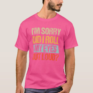 Camiseta Sarcástico Desculpe, eu coloquei meus olhos em voz