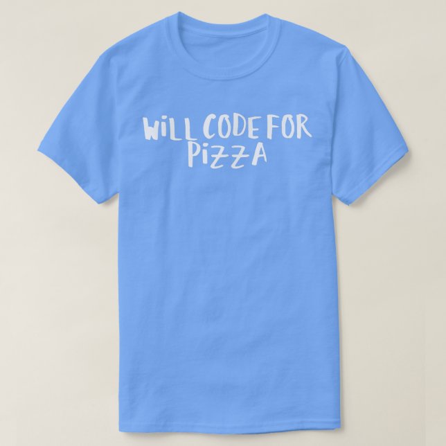 Camiseta Sarcástico Dizendo Engraçado Codificará Para Pizza (Frente do Design)