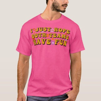 Camiseta Sarcástico dizendo que eu só espero que ambas as e