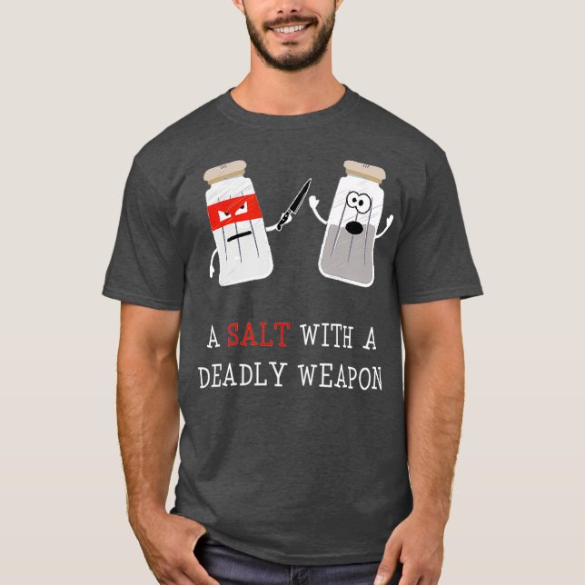 Camiseta Sarcástico é para homens Um Sal com uma Arma Morta (Frente)