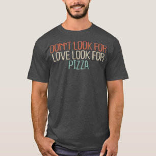 Camiseta Sarcástico Engraçado Não Procure por Amor Procure