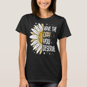 Camiseta Sarcástico engraçado tem o dia que você merece mot