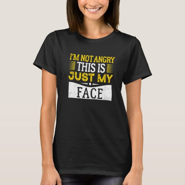 Camiseta Sarcástico Sayings I'm Not Ansia This Is Only My F (Frente)