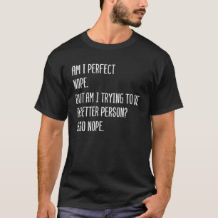Camiseta Sarcástico Sou Perfeito Não Estou Tentando Ser Um