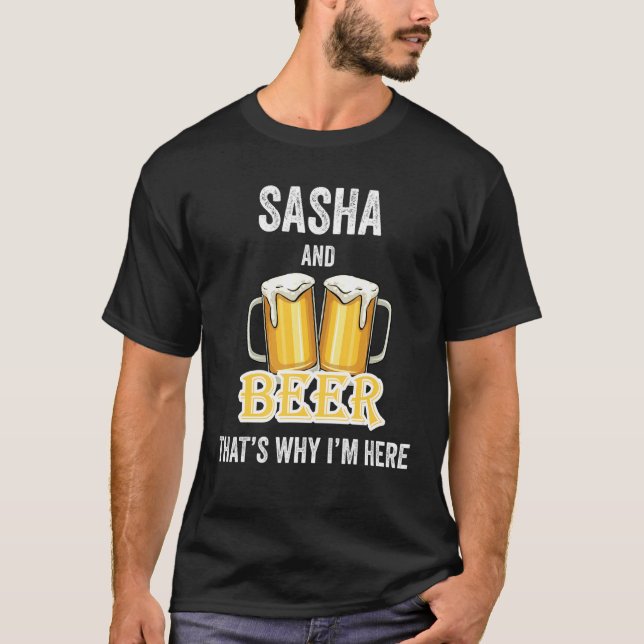 Camiseta Sasha e Beer É por isso que estou aqui (Frente)