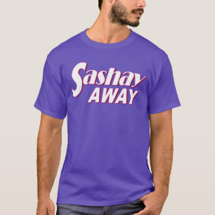 Camiseta Sashay Away