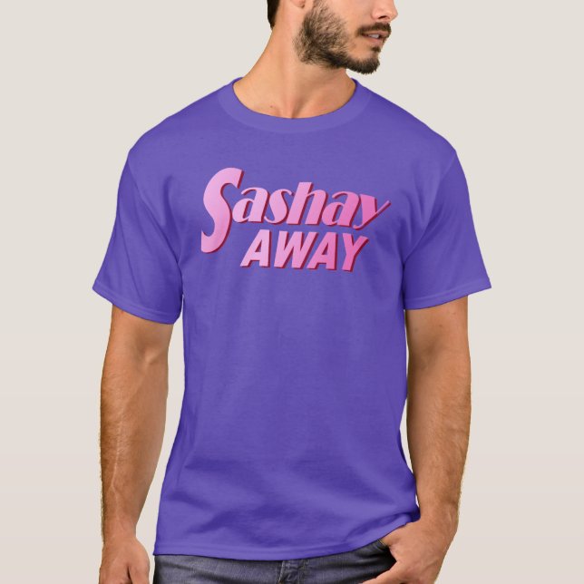 Camiseta Sashay Away (Frente)