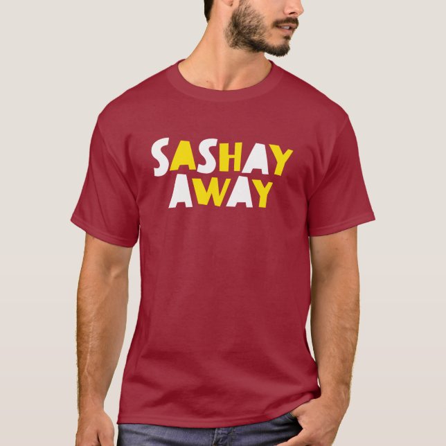Camiseta Sashay Away. (Frente)