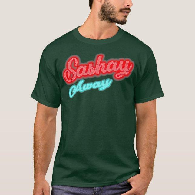 Camiseta Sashay Away (Frente)