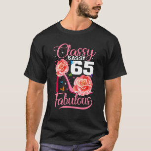 Camiseta Sassy Classy 65 Fabuloso 65º Aniversário Alto