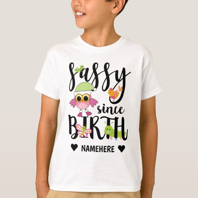 Camiseta Sassy Desde o Nascimento (Frente)