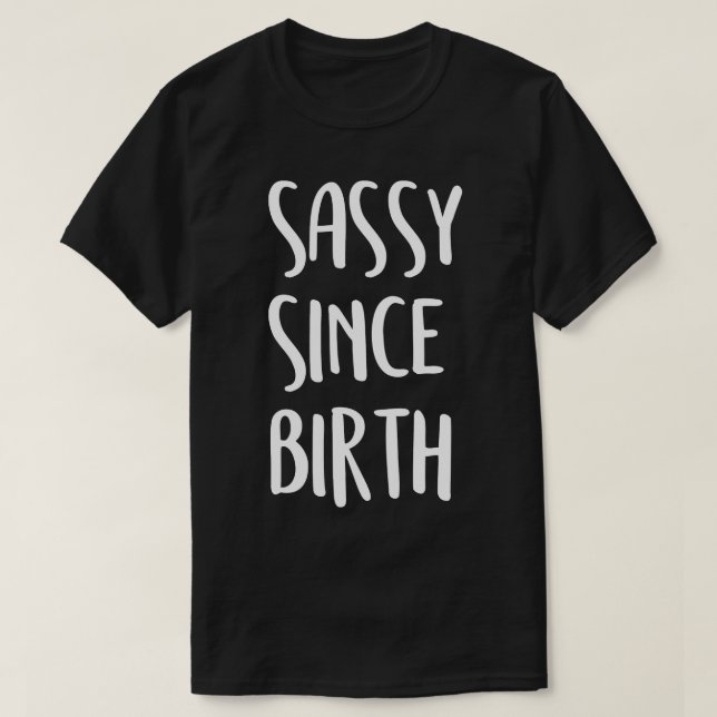 Camiseta Sassy desde o nascimento 2 (Frente do Design)