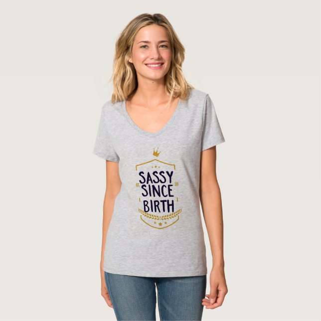 Camiseta Sassy Desde o Nascimento Humoroso (Frente Completa)