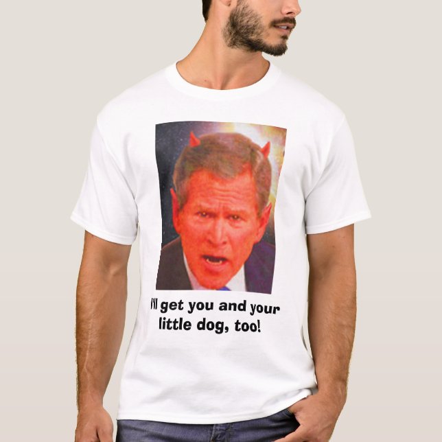 Camiseta SATÃ BUSH, eu obterei o e seu cão pequeno, (Frente)