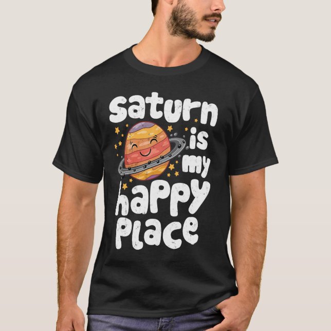 Camiseta Saturn Is My Happy Place for a Spaceman (Frente)