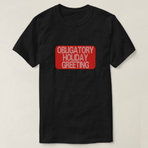 Camiseta Saudação de Natal Engraçada e Obrigatória no Natal