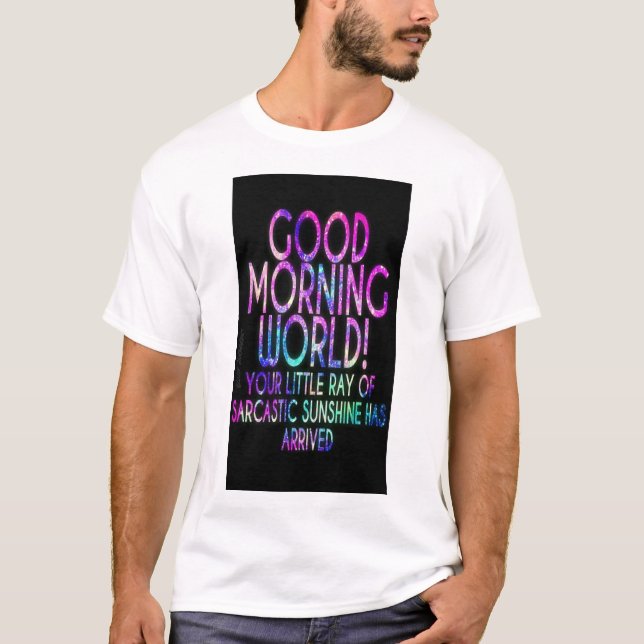 Camiseta Saudações Sunrise: "Bom dia, Mundo" Teto" (Frente)