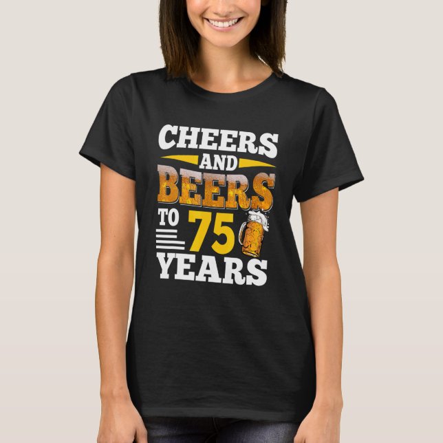 Camiseta Saúde E Cerveja A 75 Anos 75 Aniversário De Cervej (Frente)
