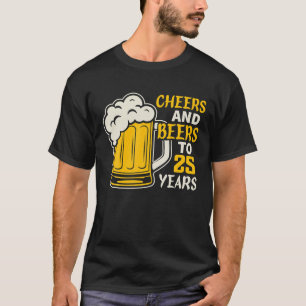 Camiseta Saúde E Cerveja À Família Aniversário De 25 Anos