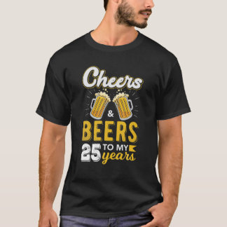 Camiseta Saúde E Cerveja Aos 25 Anos De Aniversário