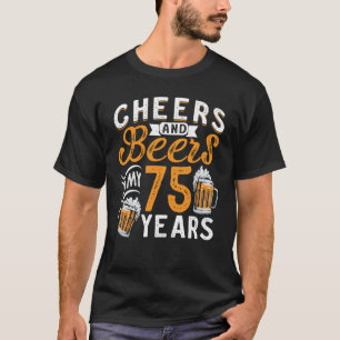 Camiseta Saúde E Cerveja Aos Meus 75 Anos 75 Anos 1.