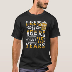 Camiseta Saúde E Cerveja Aos Meus 75 Anos 75 Anos 75 Anos D