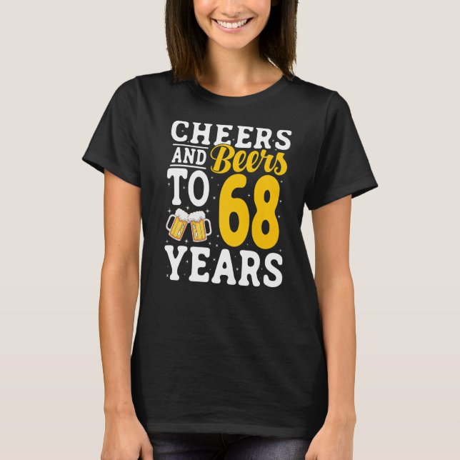 Camiseta Saúde e Cervejas A 68 anos Antes do Bebendo 68 ano (Frente)