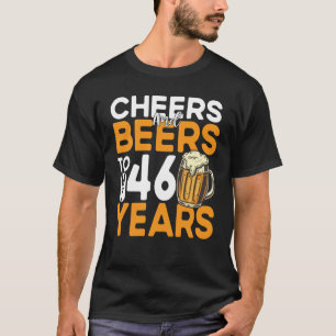 Camiseta Saúde E Cervejas Aos Meus 46 Anos 46 Anos, Quarent