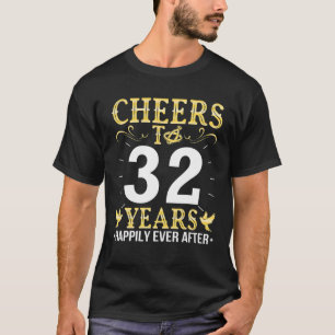 Camiseta Saúde Faz 32 Anos Feliz Depois De Casaria