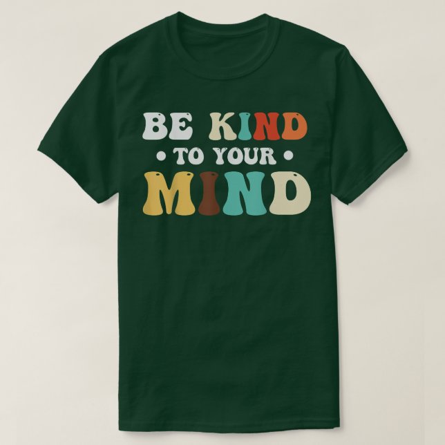 Camiseta Saúde Mental Consciência Mental Seja gentil Com Su (Frente do Design)
