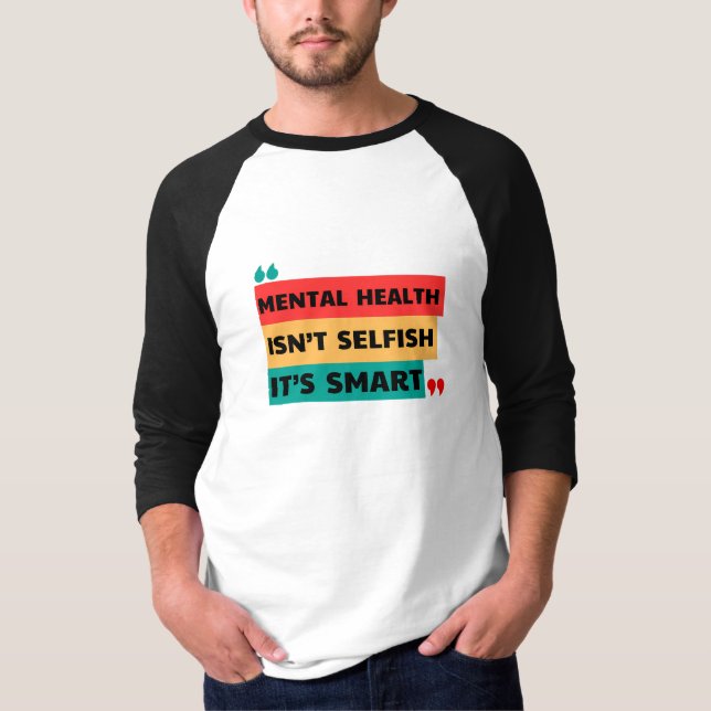CAMISETA SAÚDE MENTAL NÃO É EGOÍSTA, É INTELIGENTE (Frente)