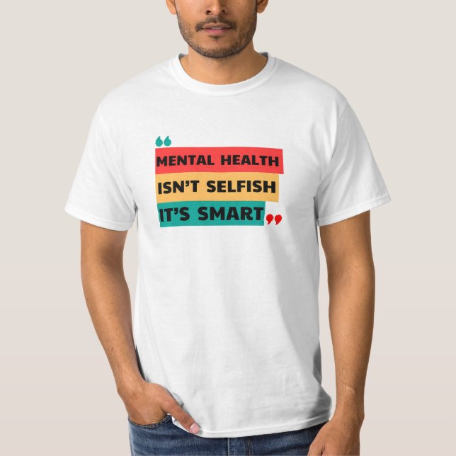 CAMISETA SAÚDE MENTAL NÃO É EGOÍSTA, É INTELIGENTE (Frente)