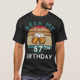 Camiseta Saúde para 67! Beer me é o meu 67º aniversário eng