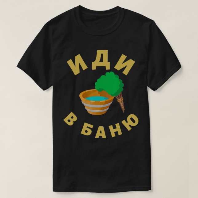 Camiseta Sauna russa vai a Sauna russa Banya Idi V Ba (Frente do Design)