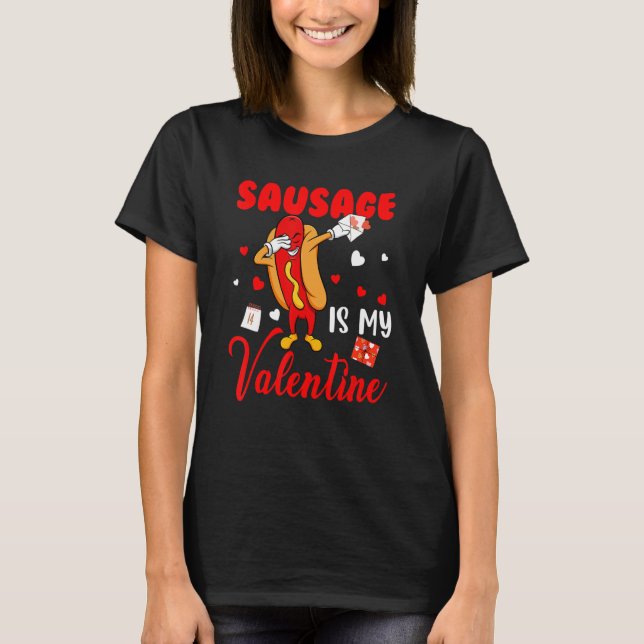 Camiseta Sausage Is My Valentine Cute Hearts Dabbing Sausag (Frente)