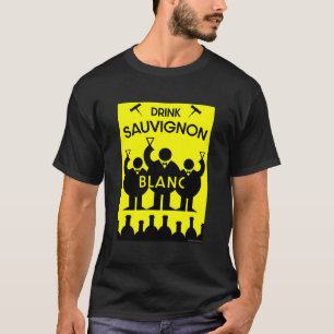 Camiseta Sauvignon Blanc Wine Drinker T-Shirt