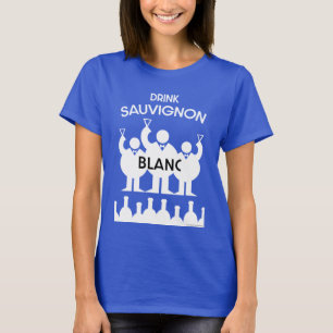 Camiseta Sauvignon Blanc Wine Drinker T-Shirt