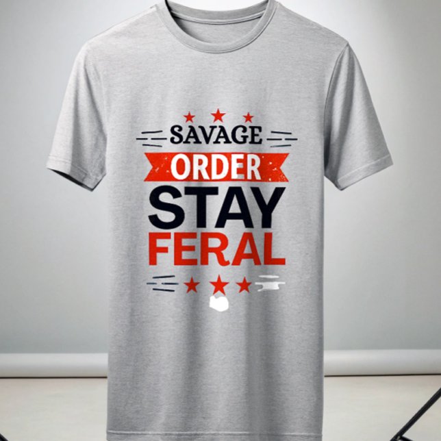 Camiseta Savage Order Stay Feral T-Shirt | Primal Alpha  (Criador carregado)