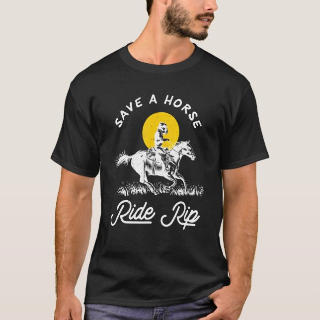 Camiseta Save A Horse Ride Rip Funny (Frente)