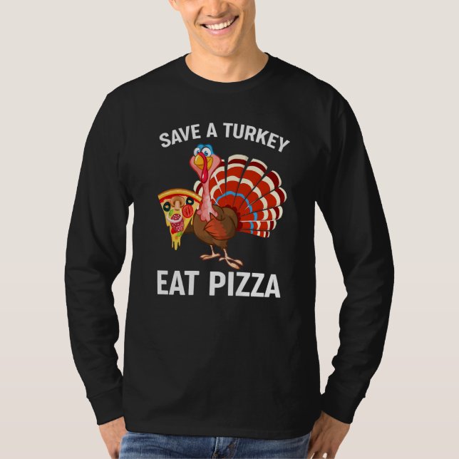 Camiseta Save a Turkey Eat Pizza Adult Vegan Thanksgiving 2 (Frente)
