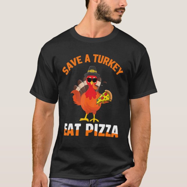 Camiseta Save A Turkey Eat Pizza Slice Thanksgiving Day (Frente)