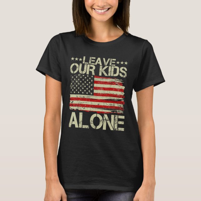 Camiseta Save children Leave Our Kid Alone American flag Wo (Frente)